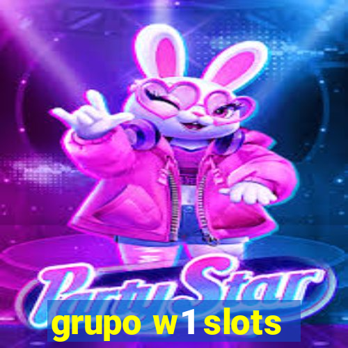 grupo w1 slots